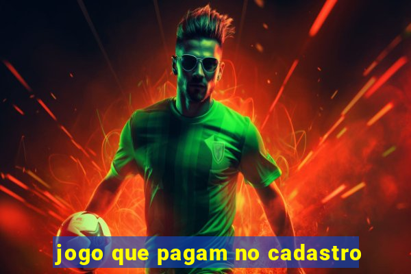 jogo que pagam no cadastro